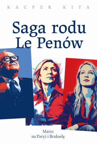 Saga rodu Le Penów - Kacper Kita.jpg