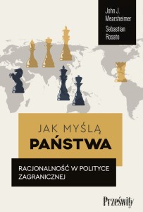 Jak myślą państwa. Racjonalność w polityce zagranicznej